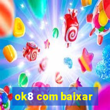 ok8 com baixar